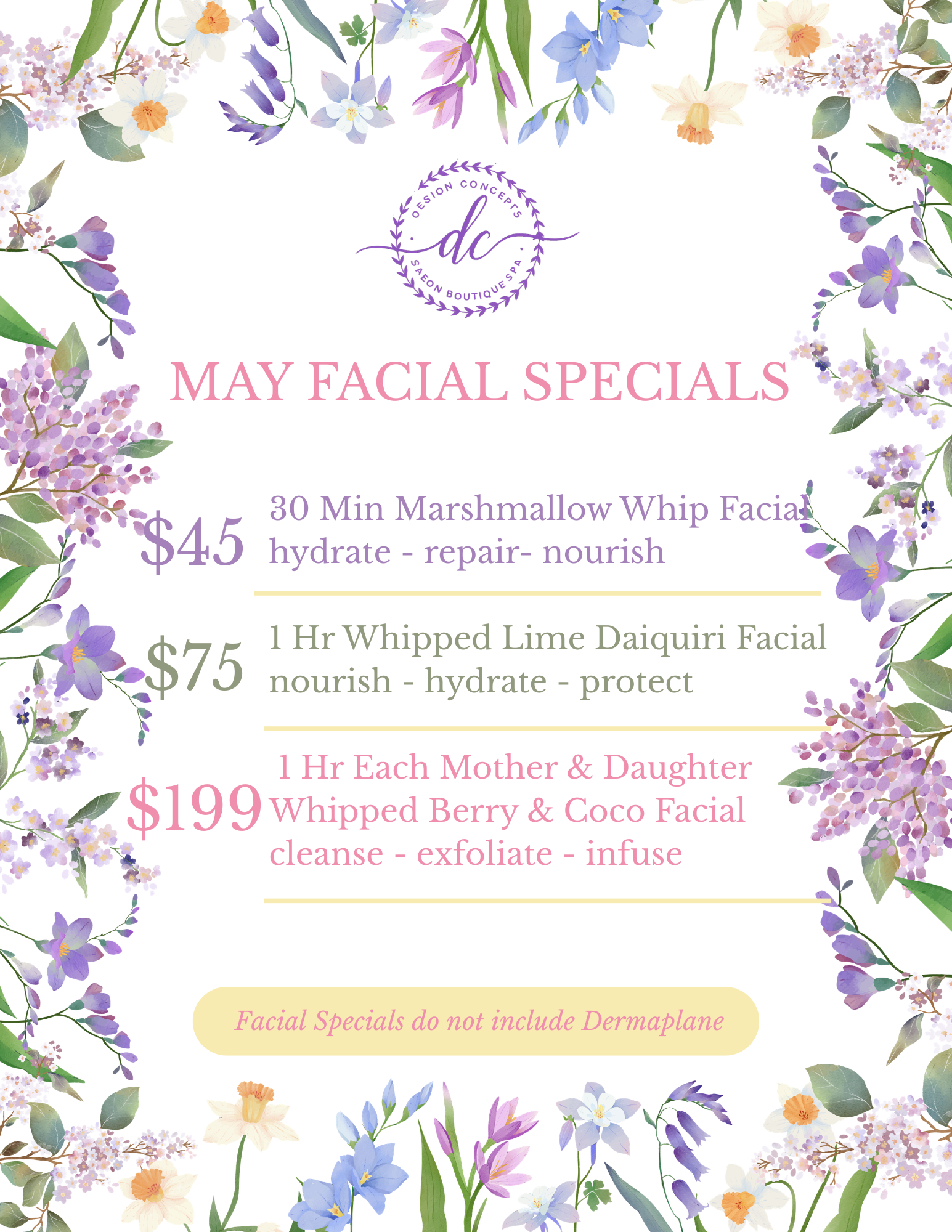 Floral-themed flyer highlights May Salon Specials: $45 Marshmallow Whip Facial, $75 Whipped Lime Daiquiri Facial, and $199 Mother & Daughter Whipped Berry & Coco Facial. Dermaplane not included.